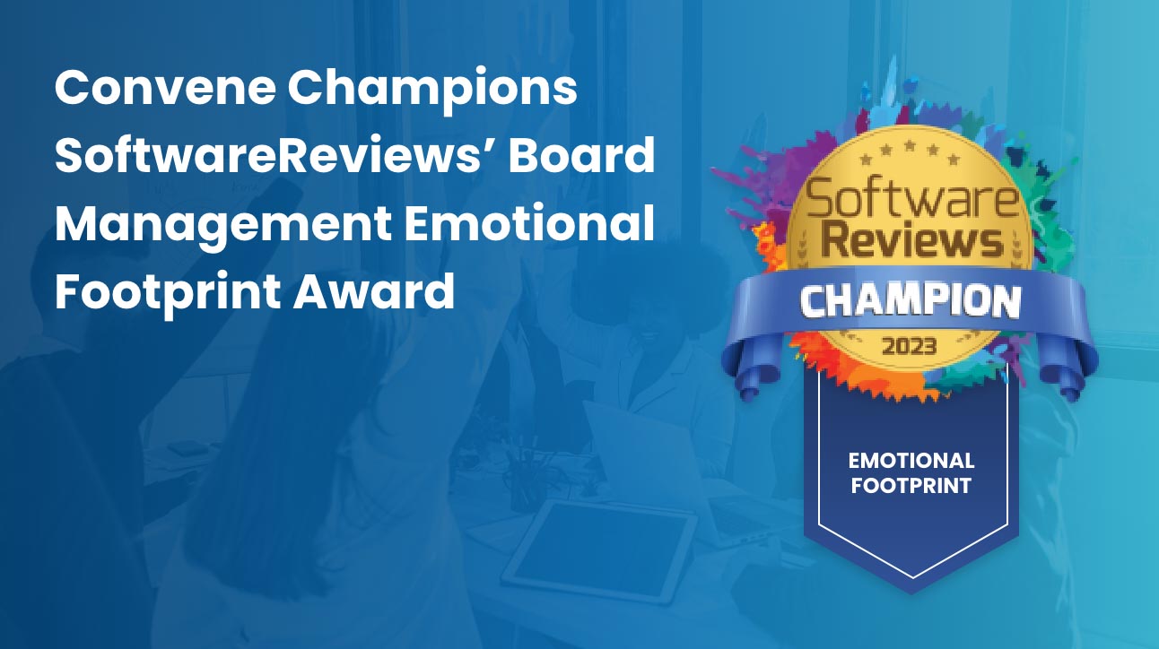 Convene Champions SoftwareReviews’ Board Management Emotional Footprint Award Convene Champions SoftwareReviews’ Board Management Emotional Footprint Award