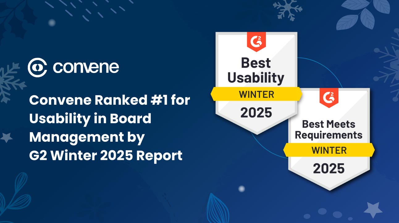 Convene Ranked #1 for Usability in Board Management by G2 Winter 2025 Report Convene Ranked #1 for Usability in Board Management by G2 Winter 2025 Report